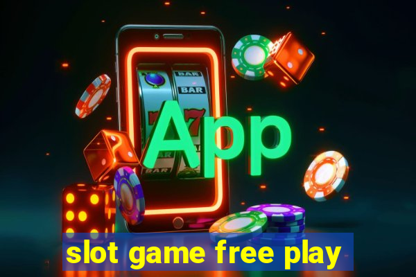 slot game free play