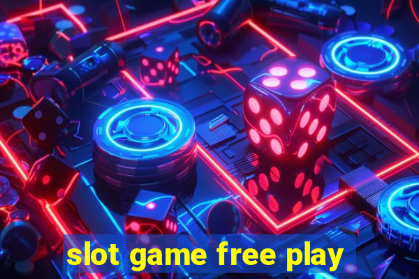 slot game free play