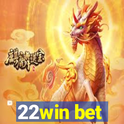 22win bet