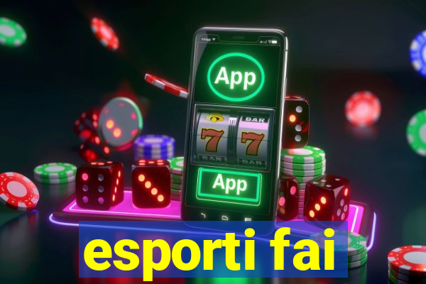 esporti fai