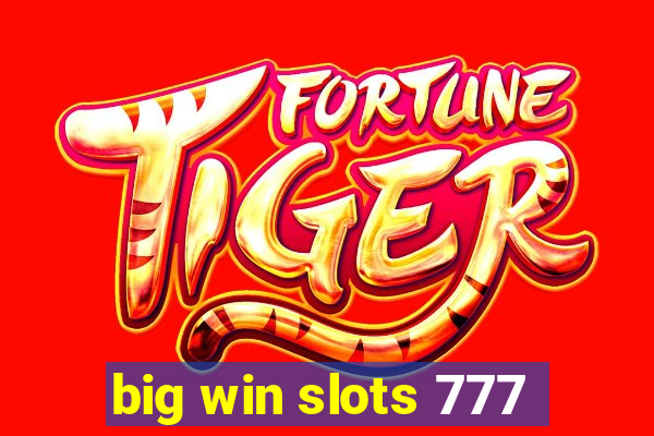 big win slots 777