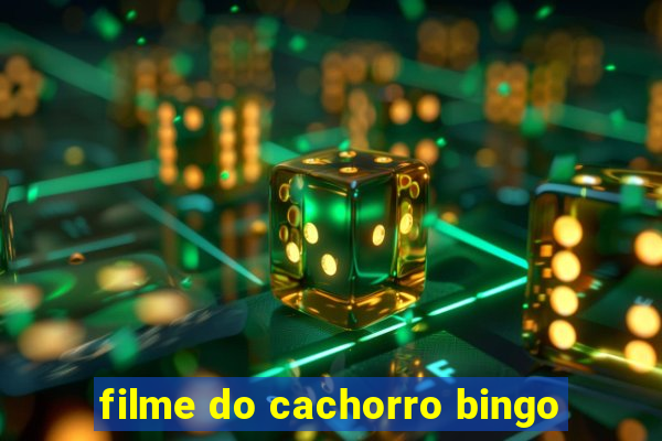 filme do cachorro bingo