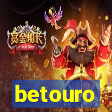 betouro