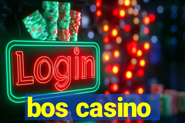 bos casino