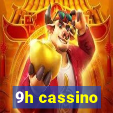 9h cassino