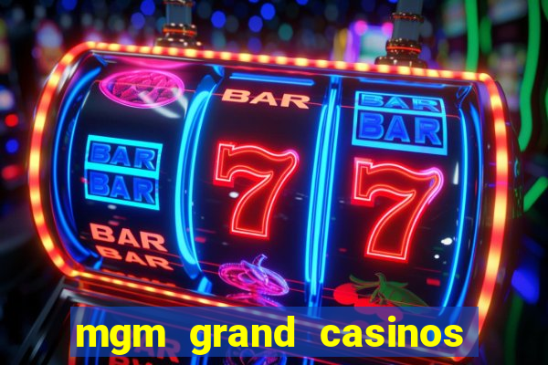 mgm grand casinos las vegas