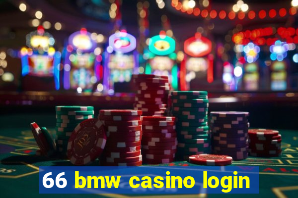 66 bmw casino login