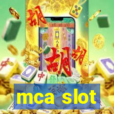 mca slot