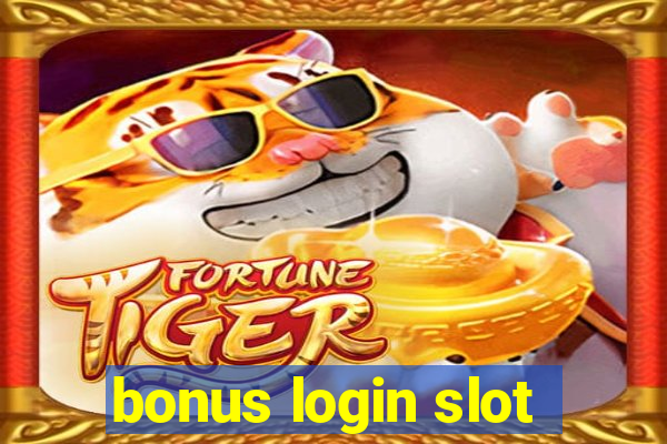 bonus login slot