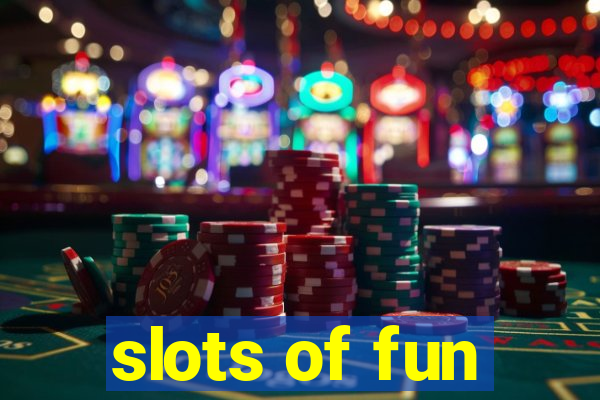 slots of fun