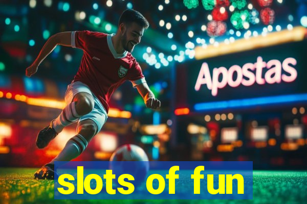 slots of fun