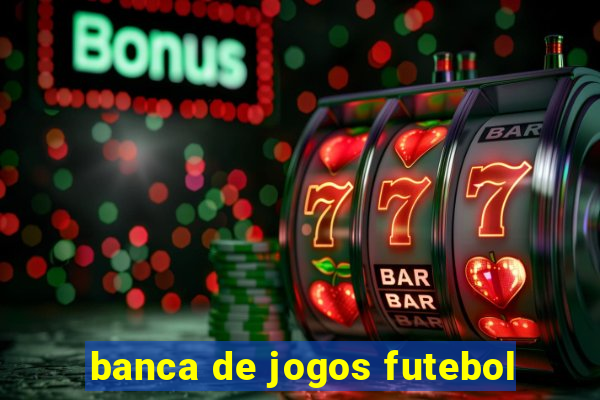 banca de jogos futebol