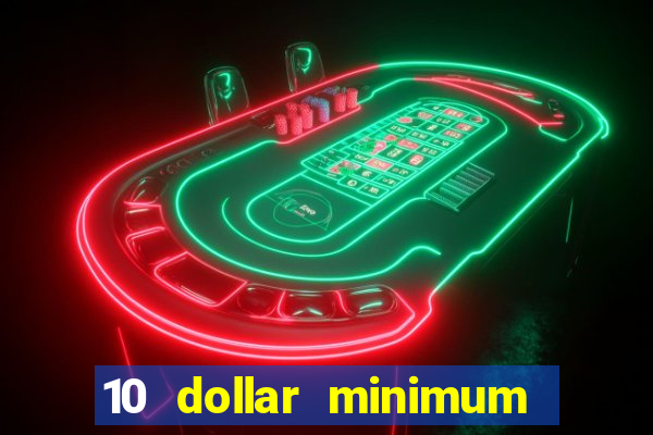 10 dollar minimum deposit casino canada