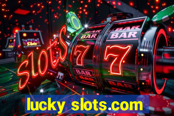 lucky slots.com