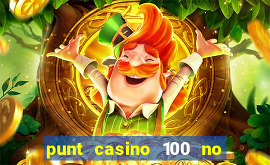 punt casino 100 no deposit bonus 2023