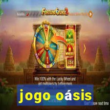 jogo oásis