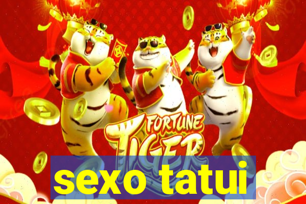 sexo tatui