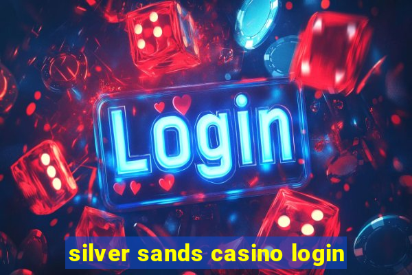 silver sands casino login