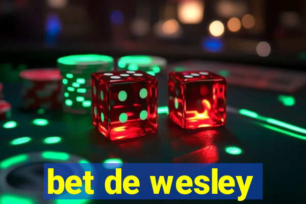 bet de wesley