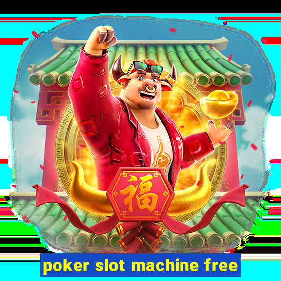 poker slot machine free