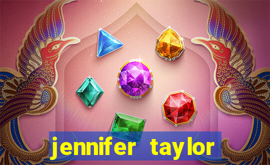 jennifer taylor paul taylor