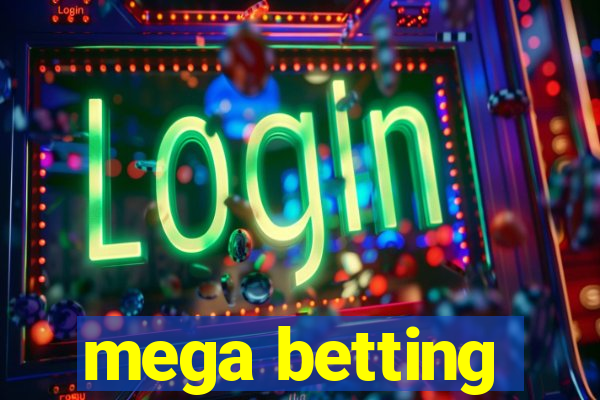 mega betting