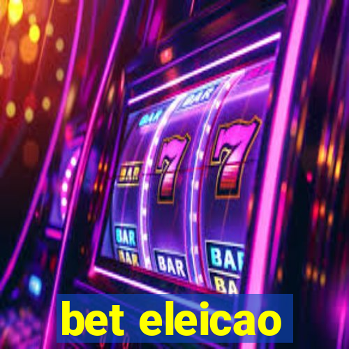 bet eleicao