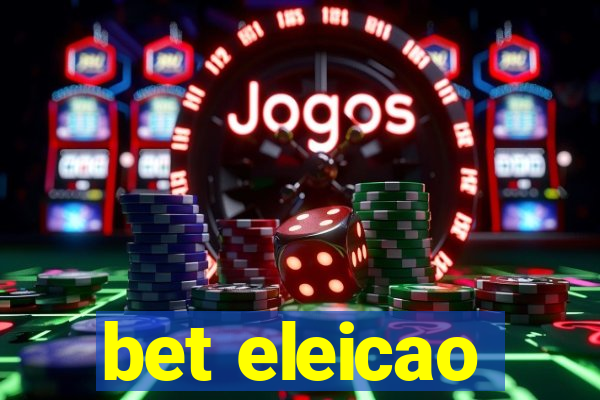 bet eleicao