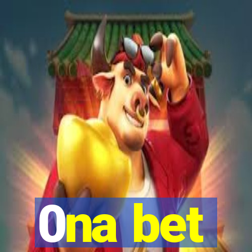 0na bet