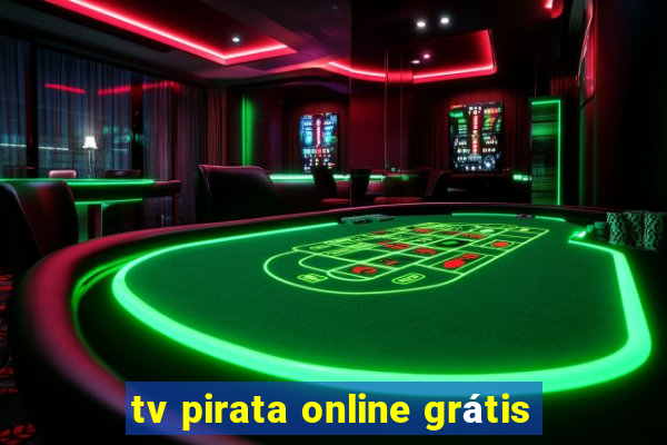 tv pirata online grátis