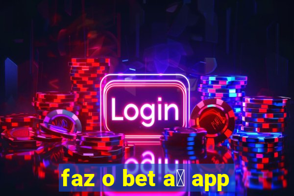 faz o bet a铆 app