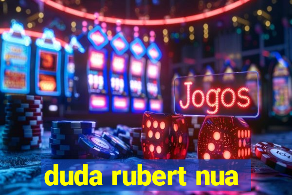 duda rubert nua