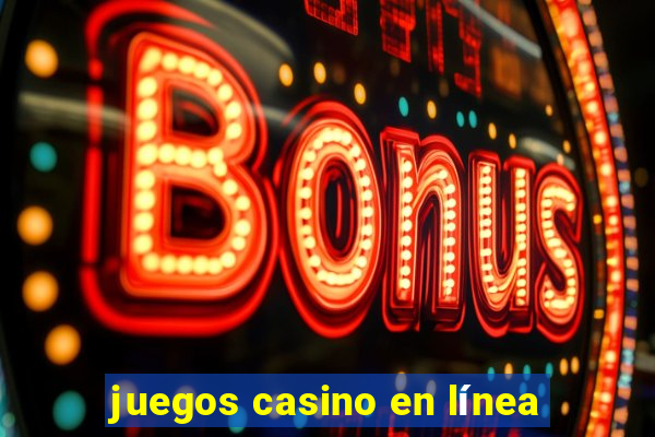 juegos casino en línea