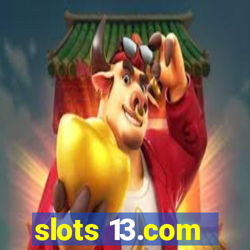 slots 13.com