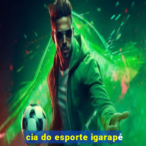 cia do esporte igarapé