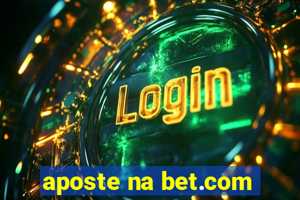 aposte na bet.com