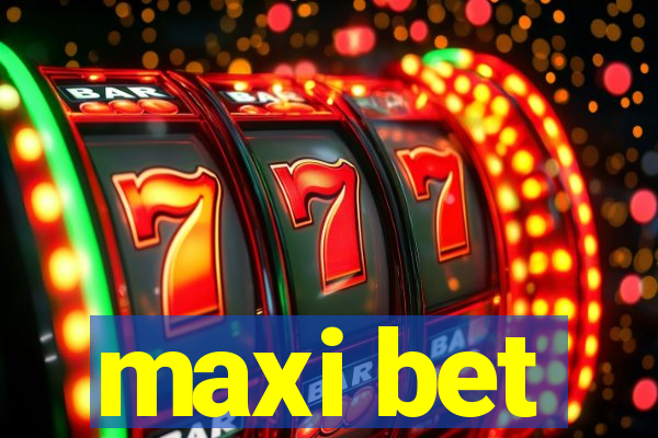 maxi bet