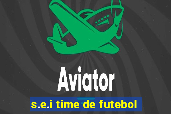 s.e.i time de futebol