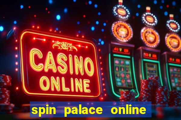 spin palace online casino reviews