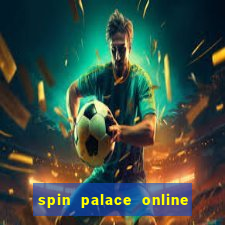 spin palace online casino reviews