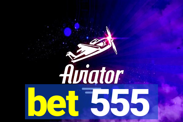 bet 555