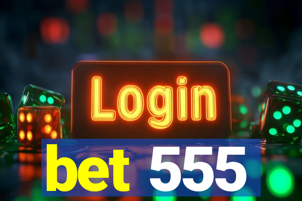 bet 555