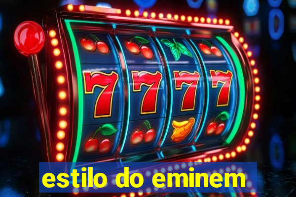 estilo do eminem