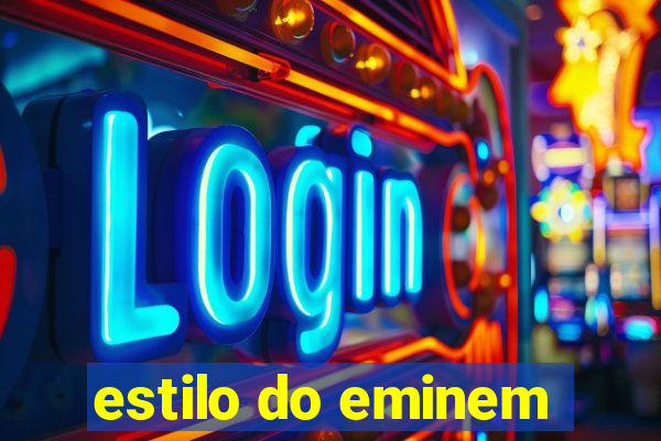 estilo do eminem