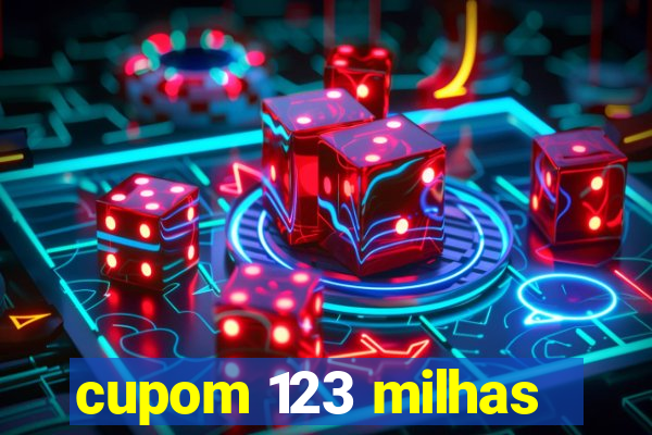 cupom 123 milhas