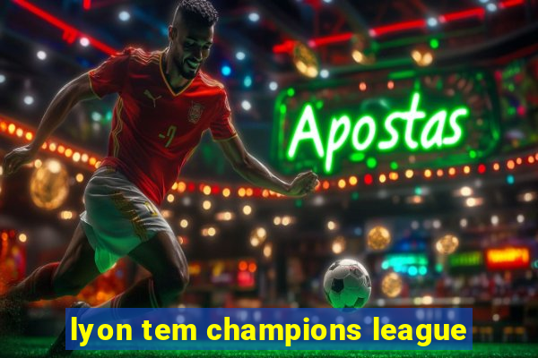 lyon tem champions league