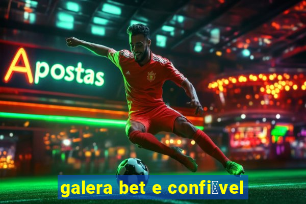 galera bet e confi谩vel