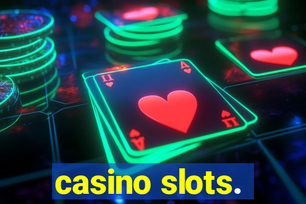 casino slots.