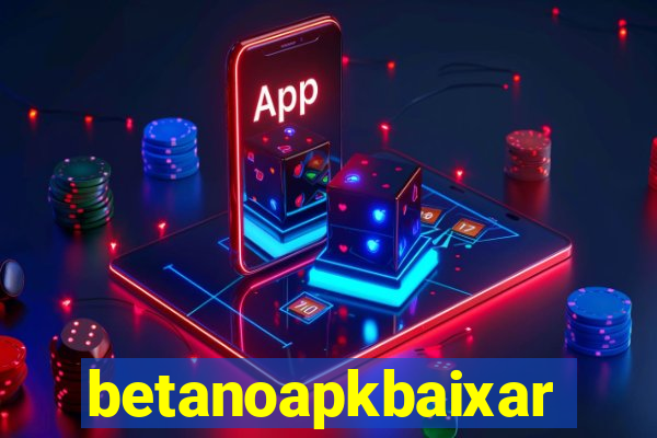 betanoapkbaixar