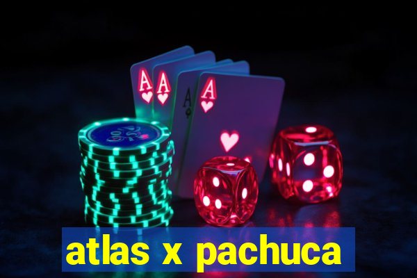 atlas x pachuca